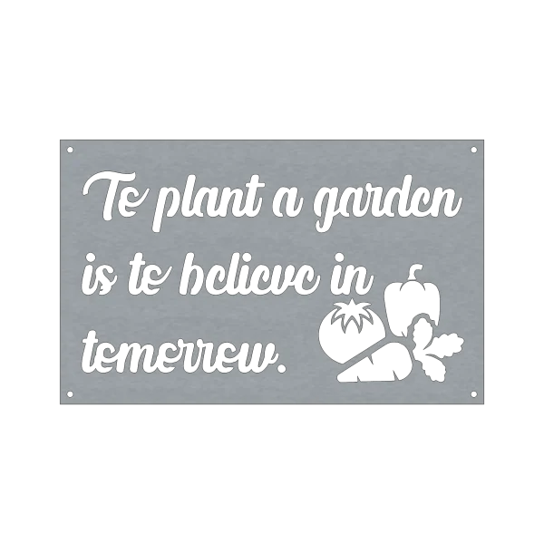 Steel wall sign with the phrase 'To plant a garden is to believe in tomorrow' in elegant script. Below the text are cutout designs of a tomato, pepper, and carrot. The rectangular sign has a brushed metal finish with four mounting holes, one at each corner, against a black background.